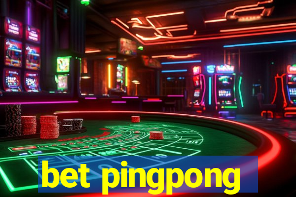 bet pingpong